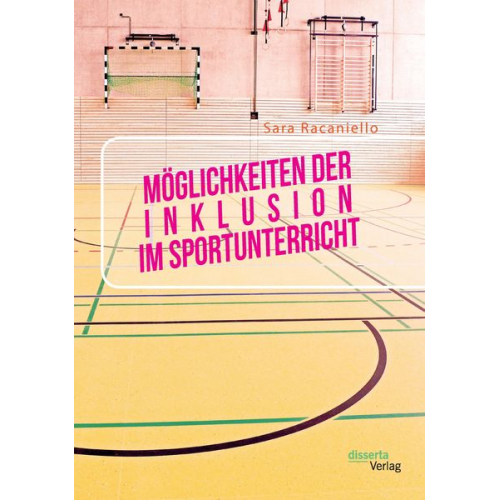 Sara Racaniello - Möglichkeiten der Inklusion im Sportunterricht