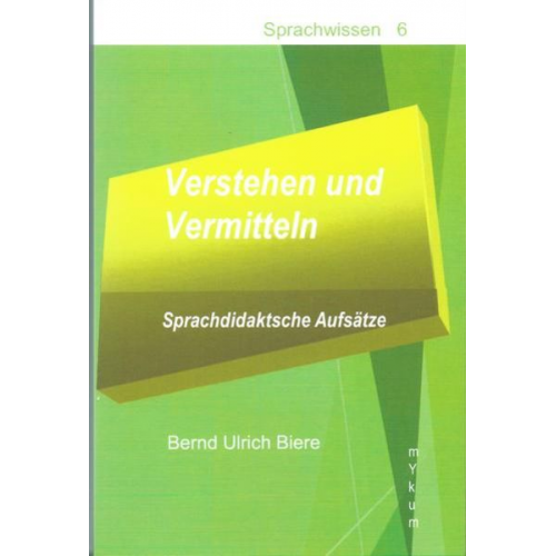 Bernd Ulrich Biere - Verstehen und Vermitteln