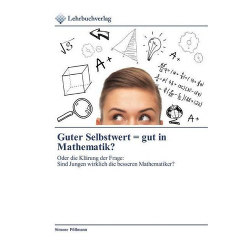 Simone Pöllmann - Guter Selbstwert = gut in Mathematik?