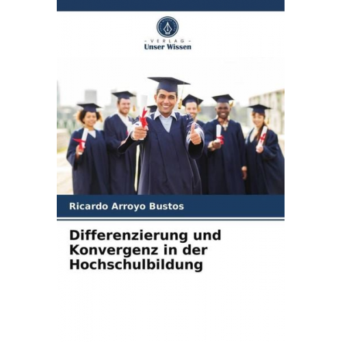 Ricardo Arroyo Bustos - Differenzierung und Konvergenz in der Hochschulbildung