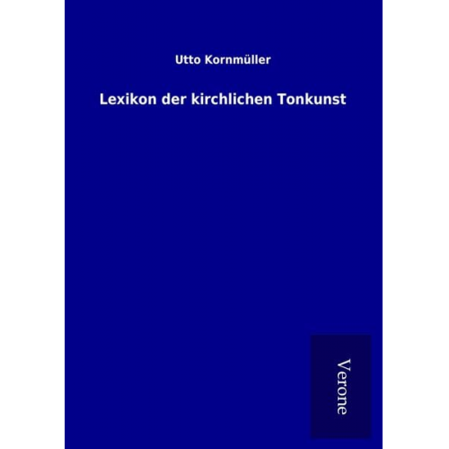 Utto Kornmüller - Lexikon der kirchlichen Tonkunst