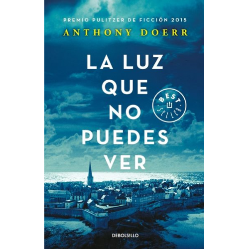 Anthony Doerr - La Luz Que No Puedes Ver / All the Light We Cannot See