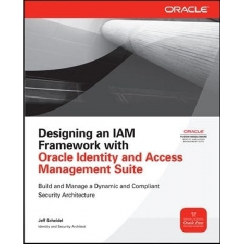 Jeff Scheidel - Designing an IAM Framework with Oracle Identity and Access Management Suite