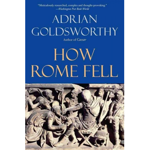 Adrian Goldsworthy - How Rome Fell