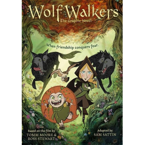 Ross; Moore  Tomm; Sattin  Samuel Stewart - Wolfwalkers: The Graphic Novel