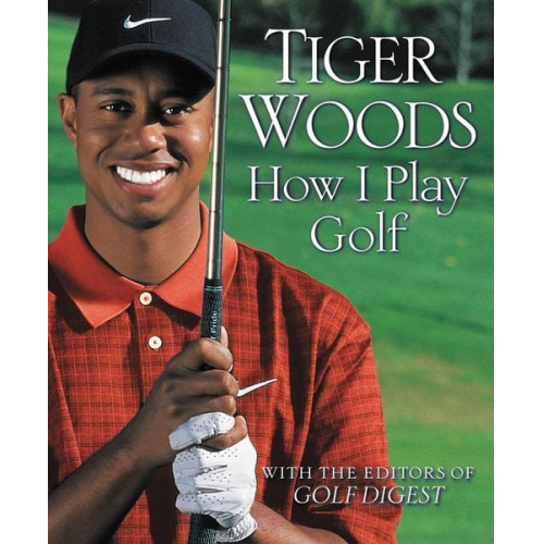 Tiger Woods - How I Play Golf