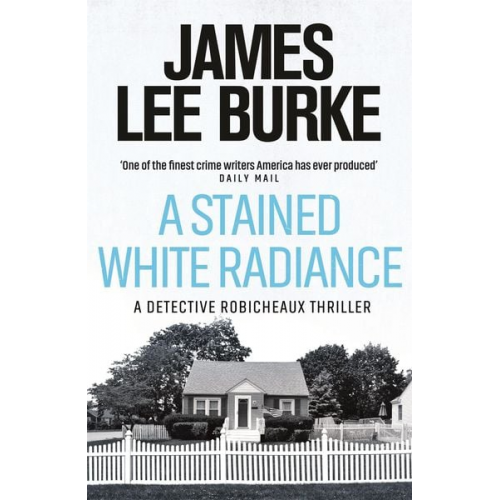 James Lee Burke - A Stained White Radiance