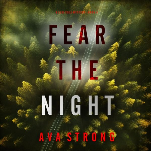 Ava Strong - Fear the Night (A Lexi Cole Suspense Thriller—Book 4)