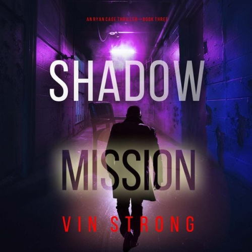 Vin Strong - Shadow Mission (A Ryan Cage FBI Action Thriller—Book 3)