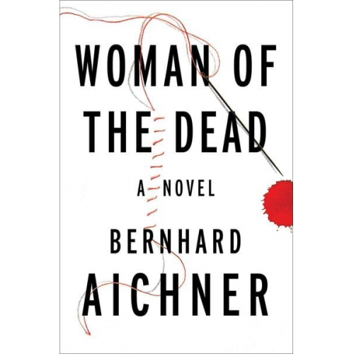 Bernhard Aichner - Woman of the Dead