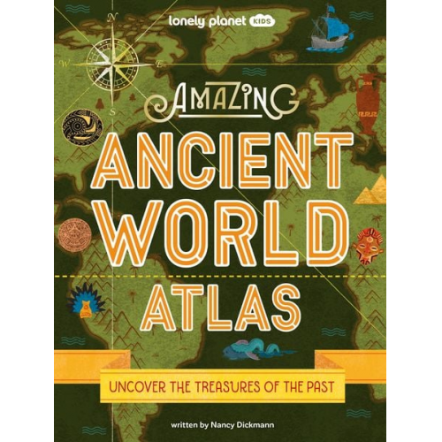 Lonely Planet Nancy Dickmann - Lonely Planet Kids Amazing Ancient World Atlas 1