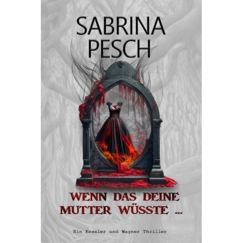 Sabrina Pesch - Wenn das deine Mutter wüsste …