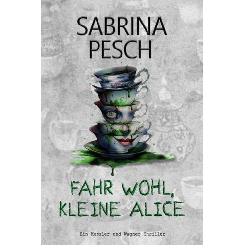 Sabrina Pesch - Fahr wohl, kleine Alice