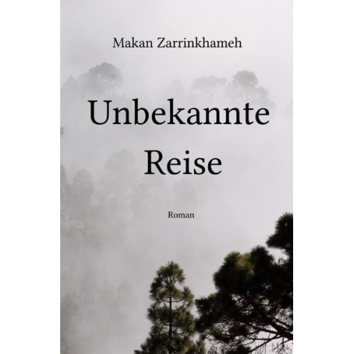 Makan Zarrinkhameh - Unbekannte Reise