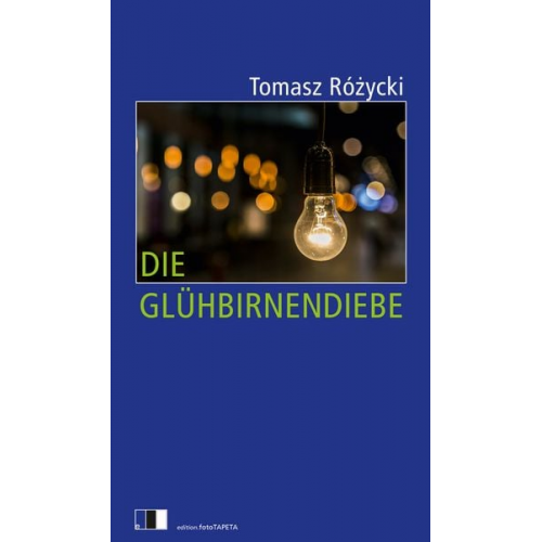 Tomasz Różycki - Die Glühbirnendiebe