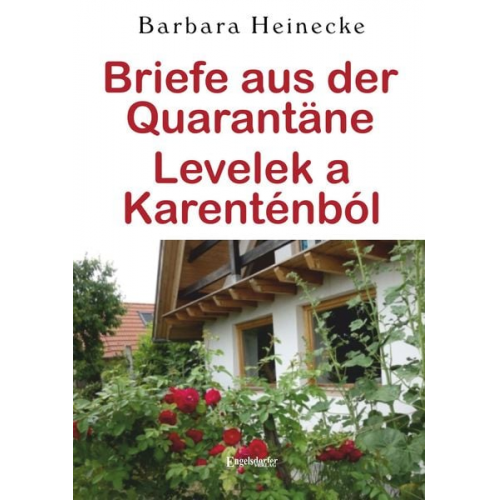 Barbara Heinecke - Briefe aus der Quarantäne - Levelek a Karanténból