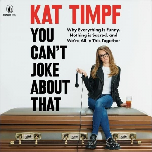 Kat Timpf - You Can't Joke about That