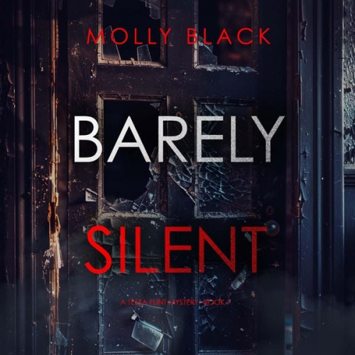 Molly Black - Barely Silent (A Tessa Flint FBI Suspense Thriller—Book 7)