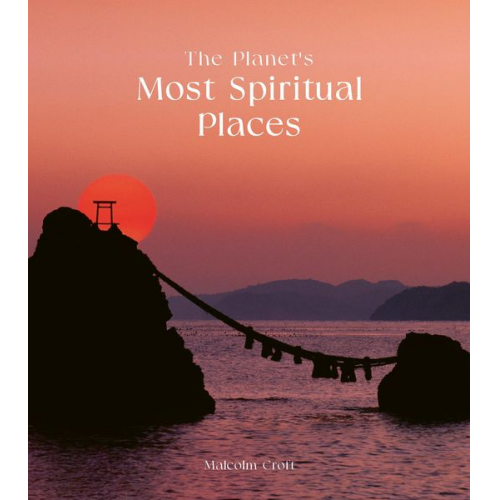 Malcolm Croft - The Planet's Most Spiritual Places