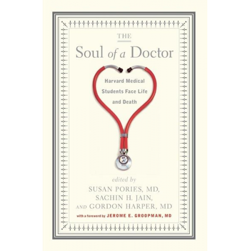 Gordon Harper Sachin H. Jain Susan Pories - The Soul of a Doctor