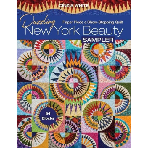 Cinzia White - Dazzling New York Beauty Sampler: Paper Piece a Show-Stopping Quilt; 54 Blocks