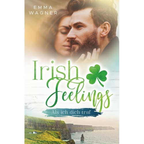 Emma Wagner - Irish Feelings - Als ich dich traf