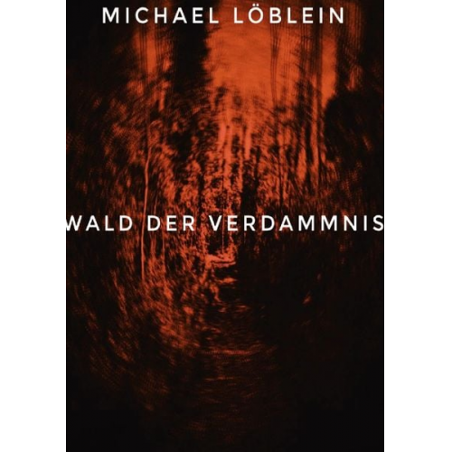 Michael Löblein - Wald der Verdammnis