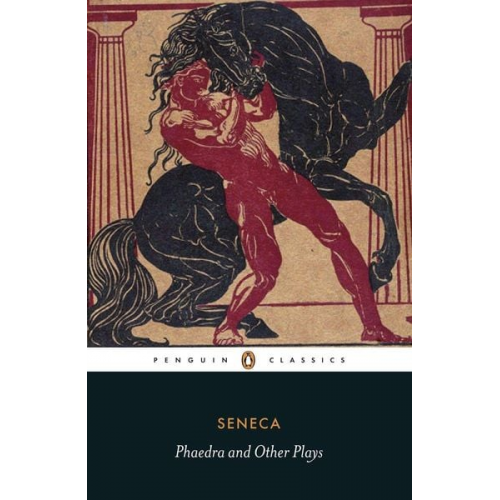 Seneca - Phaedra and Other Plays