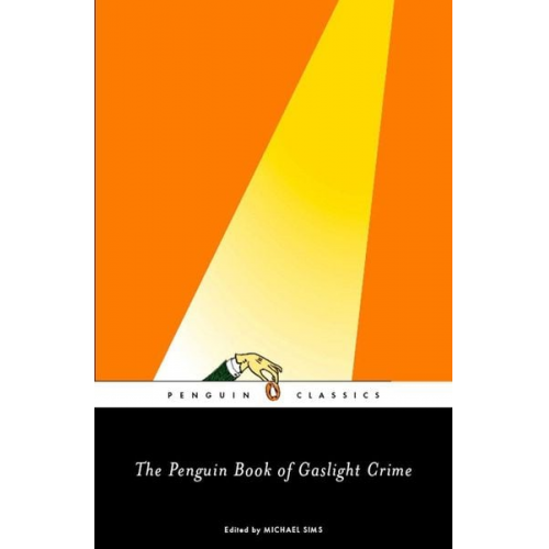 Michael Sims - The Penguin Book of Gaslight Crime