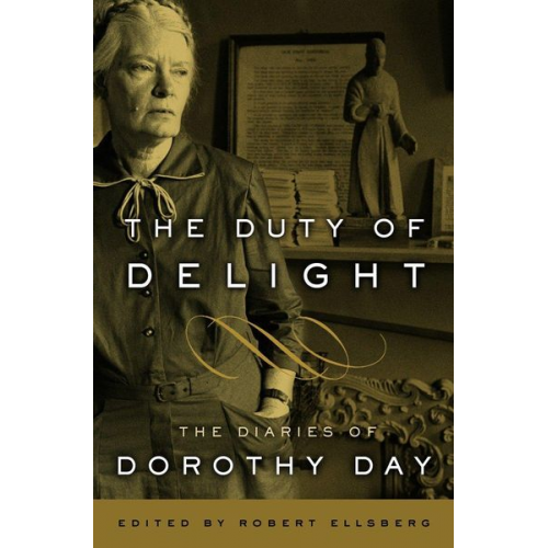 Dorothy Day - The Duty of Delight