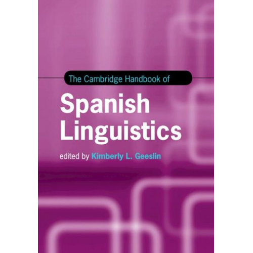 Kimberly L. (Indiana University) Geeslin - The Cambridge Handbook of Spanish Linguistics