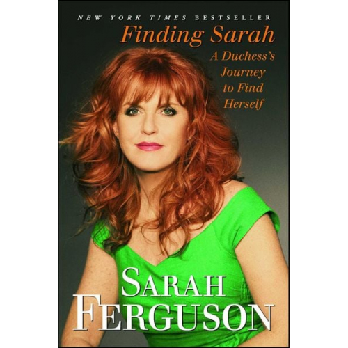 Sarah Ferguson - Finding Sarah: A Duchess's Journey to Find Herself