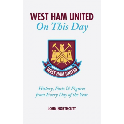 John Northcutt - West Ham United FC on This Day