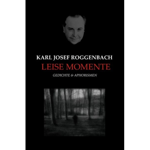 Karl Josef Roggenbach - Leise Momente