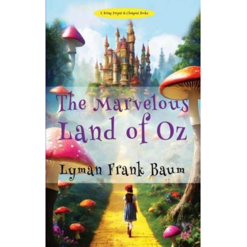 Lyman Frank Baum - The Marvelous Land of Oz