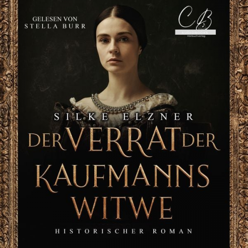 Silke Elzner - Der Verrat der Kaufmannswitwe