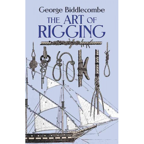 George Biddlecombe - The Art of Rigging