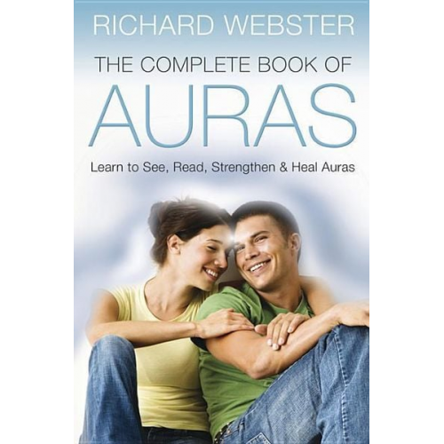 Richard Webster - The Complete Book of Auras