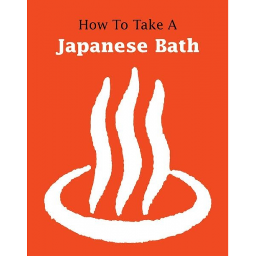 Leonard Koren - How to Take a Japanese Bath