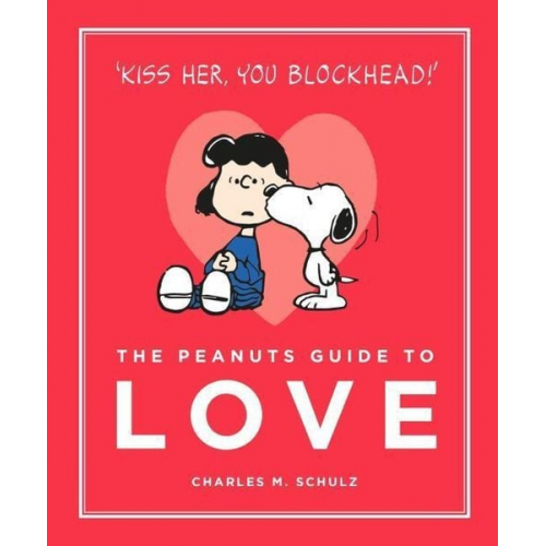 Charles M. Schulz - The Peanuts Guide to Love