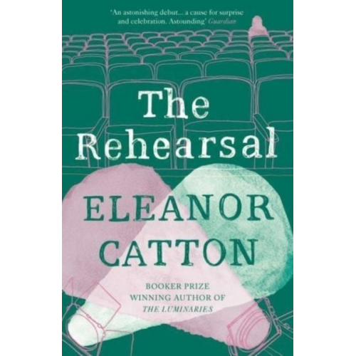 Eleanor Catton - The Rehearsal