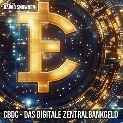 Dawid Snowden - CBDC - Das digitale Zentralbankgeld