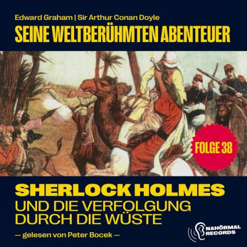 Arthur Conan Doyle Edward Graham - Sherlock Holmes und die Verfolgung durch die Wüste (Seine weltberühmten Abenteuer, Folge 38)