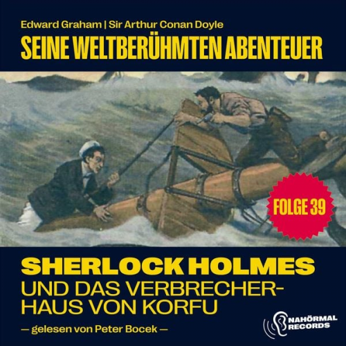 Arthur Conan Doyle Edward Graham - Sherlock Holmes und das Verbrecherhaus von Korfu (Seine weltberühmten Abenteuer, Folge 39)