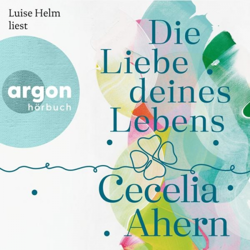 Cecelia Ahern - Die Liebe deines Lebens