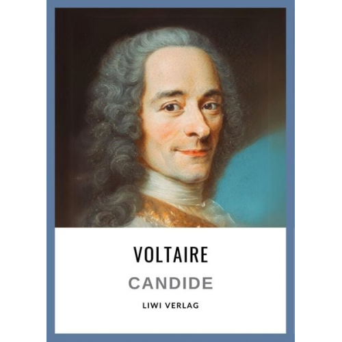 Voltaire - Voltaire: Candide oder der Optimismus. Vollständige Neuausgabe