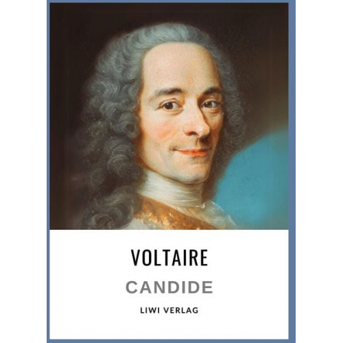 Voltaire - Voltaire: Candide oder der Optimismus. Vollständige Neuausgabe