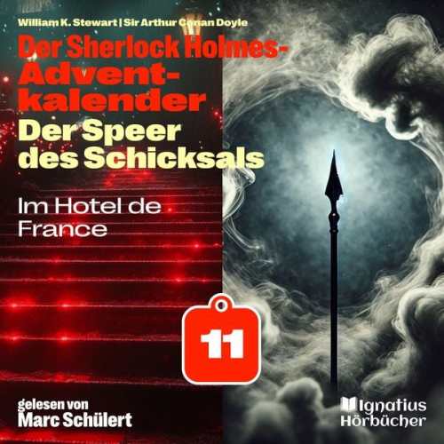 Arthur Conan Doyle William K. Stewart - Im Hotel de France (Der Sherlock Holmes-Adventkalender: Der Speer des Schicksals, Folge 11)