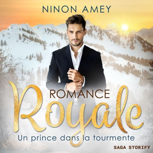 Ninon Amey - Un prince dans la tourmente - Romance royale T02