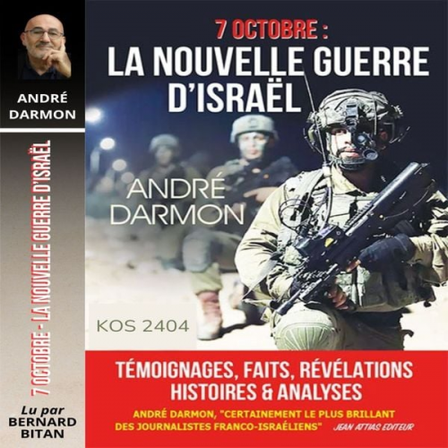 André Darmon - 7 Octobre : La Nouvelle Guerre d'Israël